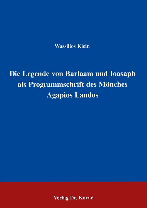 Die Legende von Barlaam und Ioasaph als Programmschrift des Mönches Agapios Landos