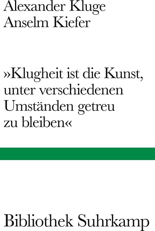 »Klugheit ist die Kunst, unter verschiedenen Umständen getreu zu bleiben«