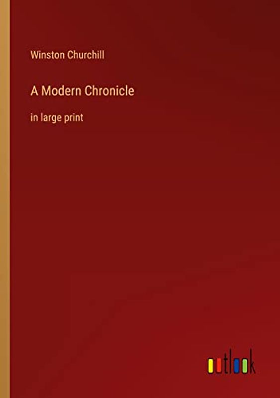 A Modern Chronicle: in large print