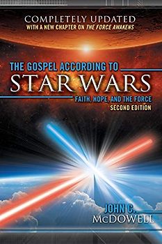 The Gospel According to Star Wars, 2nd Ed.: Faith, Hope, and the Force
