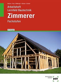 Arbeitsheft mit eingetragenen Lösungen Lernfeld Bautechnik Zimmerer