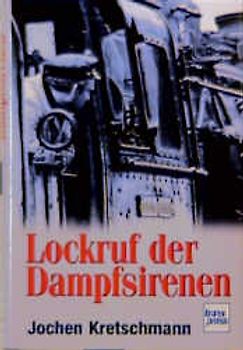 Lokruf der Dampfsirenen