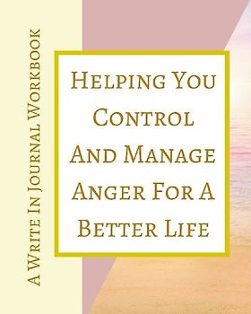 Helping You Control And Manage Anger For A Better Life - A Write In Journal Workbook - Abstract Pastels Geometric Cream