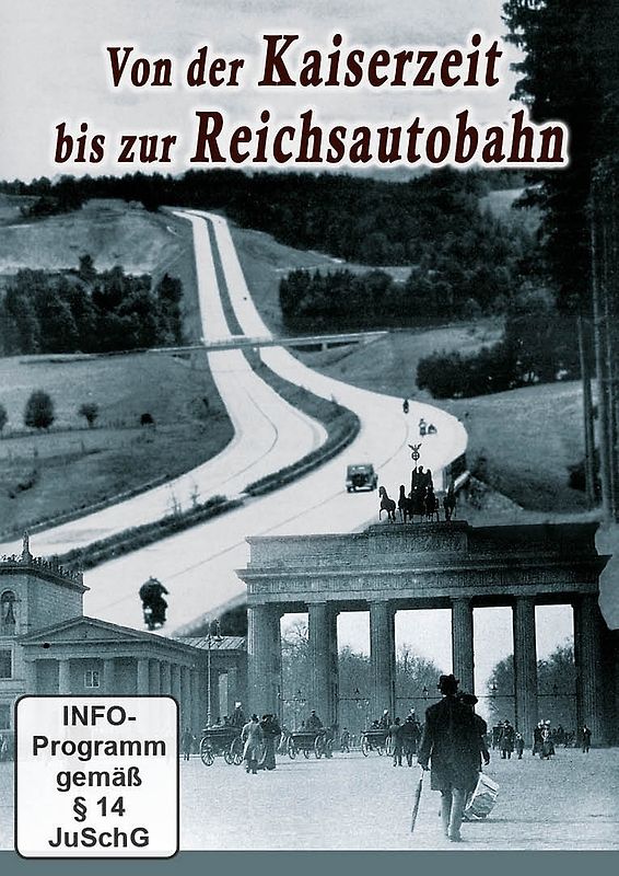 Von der Kaiserzeit bis zur Reichsautobahn DVD
