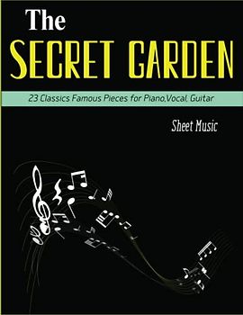 The Secret Garden Sheet Music: 23 Classics Famous Pieces for Piano,Vocal, Guitar