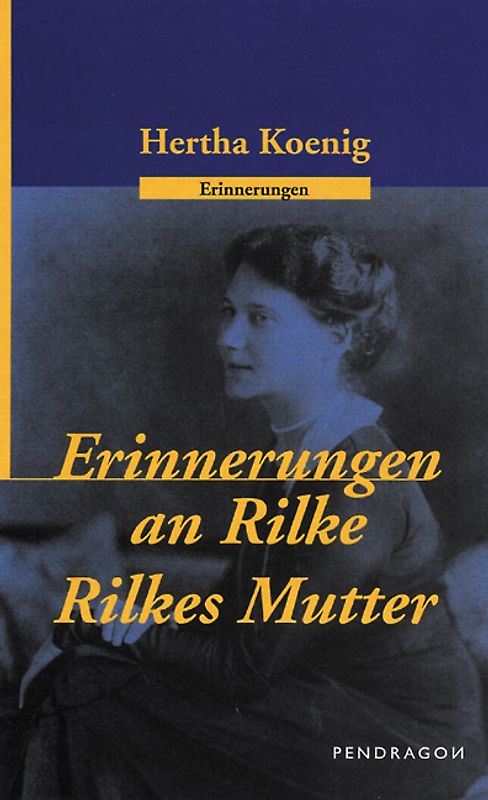 Erinnerungen an R. M. Rilke /Rilkes Mutter