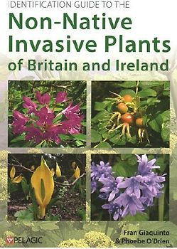 Identification Guide to the Non-Native Invasive Plants of Britain and Ireland
