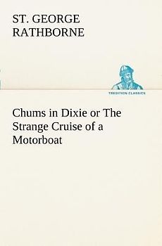Chums in Dixie or The Strange Cruise of a Motorboat