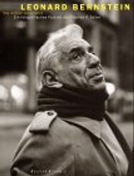 Leonard Bernstein. Die letzten zehn Jahre. Ein fotografisches Portrait