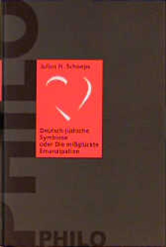 Deutsch-jüdische Symbiose oder Die missglückte Emanzipation