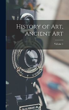 History of Art, Ancient Art; Volume 1