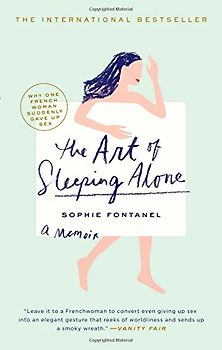 The Art of Sleeping Alone: Why One French Woman Suddenly Gave Up Sex - Fontanel, Sophie