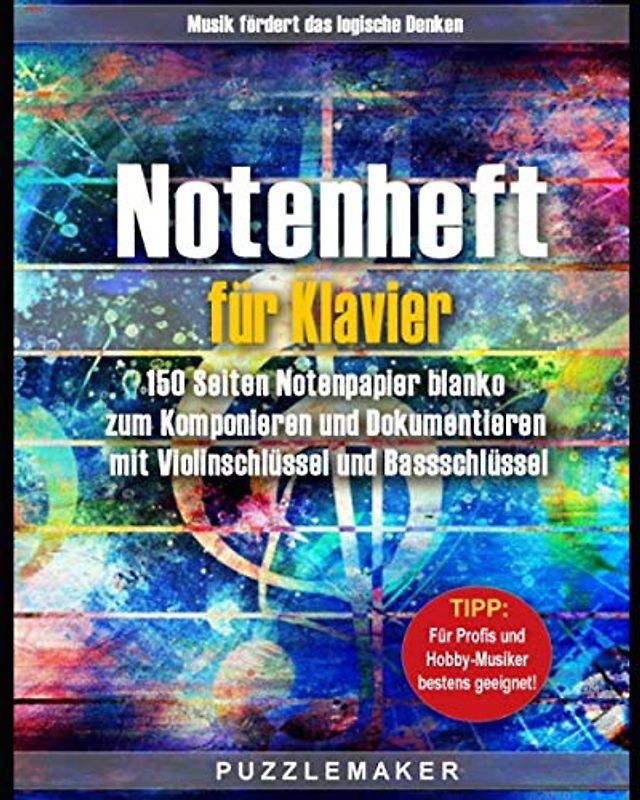 Notenheft für Klavier: 150 Seiten Notenpapier blanko zum Komponieren und Dokumentieren mit Violinschlüssel und Bassschlüssel