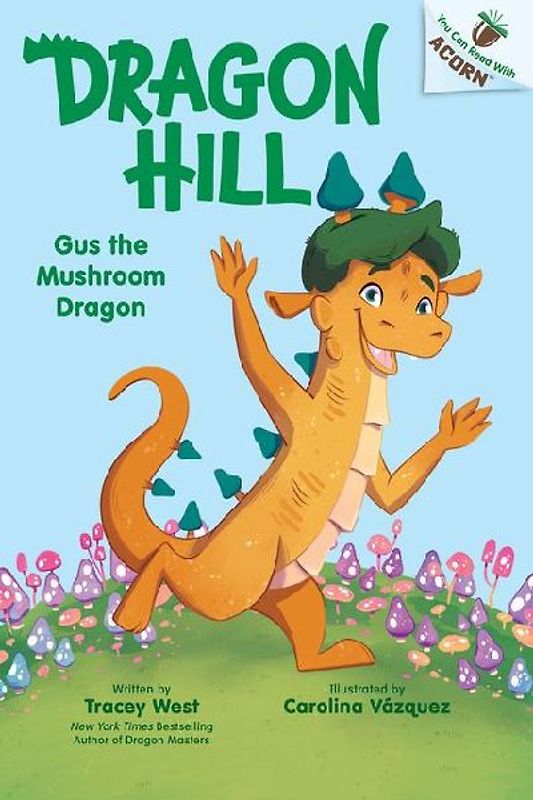 Gus the Mushroom Dragon: An Acorn Book (Dragon Hill #2)
