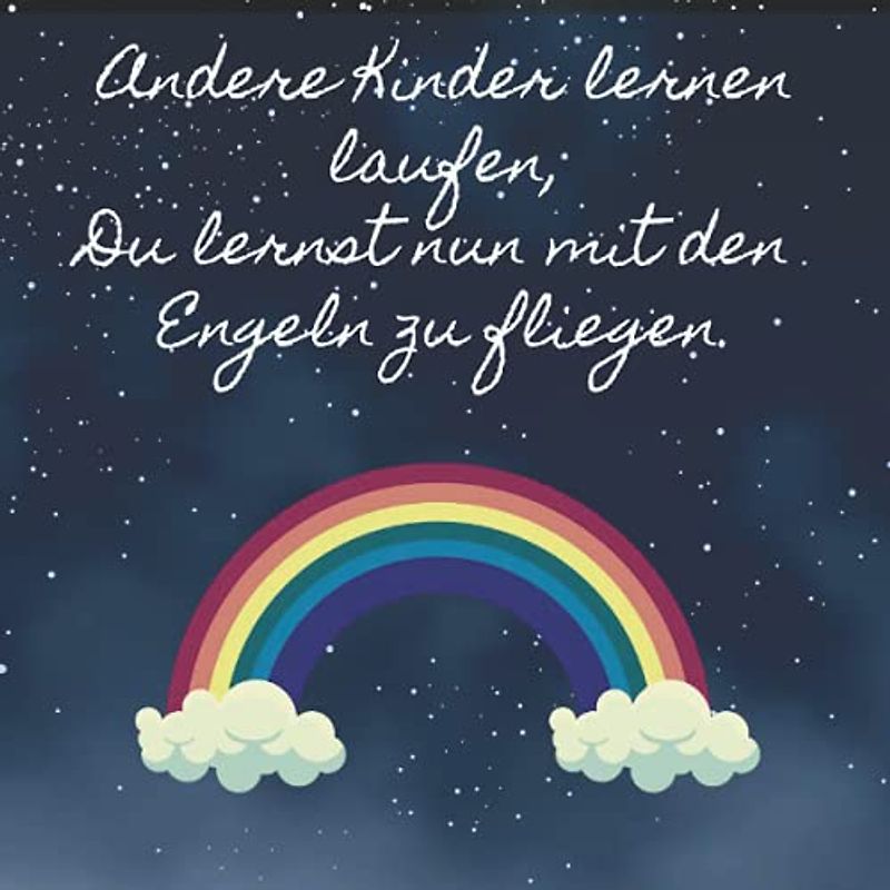 Du lernst mit den Engeln zu fliegen: Kondolenzbuch mit Regenbogen für die Trauerfeier zur Beerdigung. Dieses Trauerbuch für ein Kind ist eine ... für alle Trauernden Abschied zu nehmen.