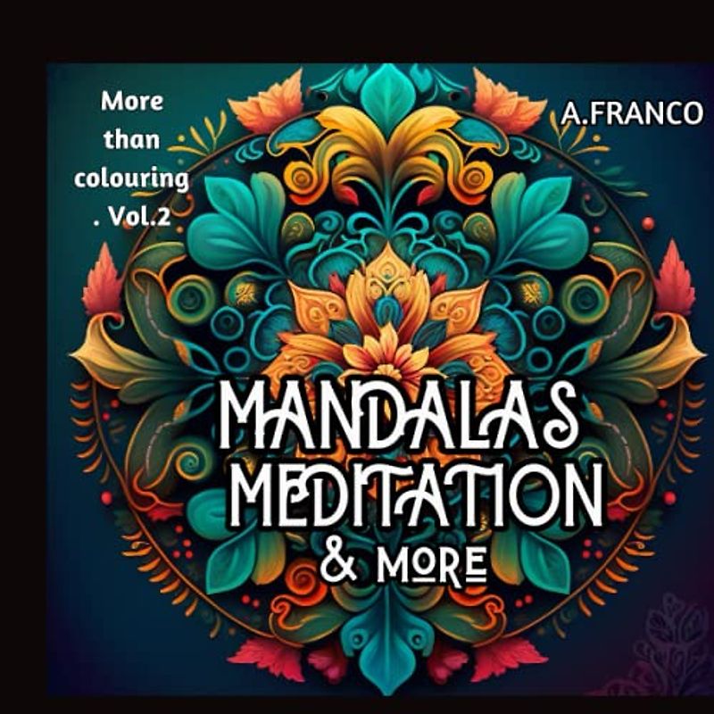 MANDALAS,MEDITATION,AND MORE: Relief anxiety, meditation exercises, techniques for relax. MORE THAN 80 colouring pages. Self-esteem
