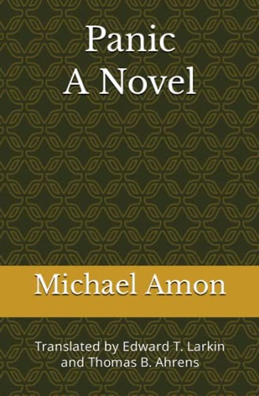 Panic: Translated by Edward T. Larkin and Thomas B. Ahrens
