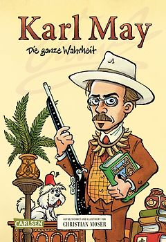 Karl May - Die ganze Wahrheit