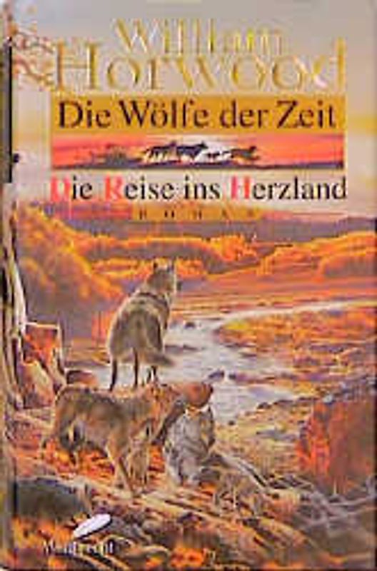 Die Wölfe der Zeit - Die Reise ins Herzland. Roman