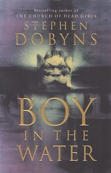 Boy in the Water - Stephen Dobyns [Paperback]
