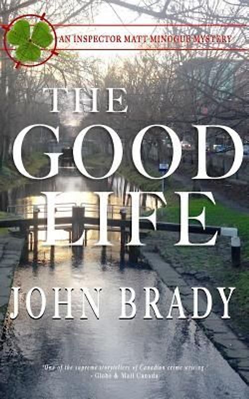 The Good Life: An Inspector Matt Minogue Mystery