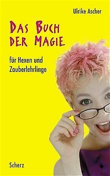 Das Buch der Magie für Hexen- und Zauberlehrlinge