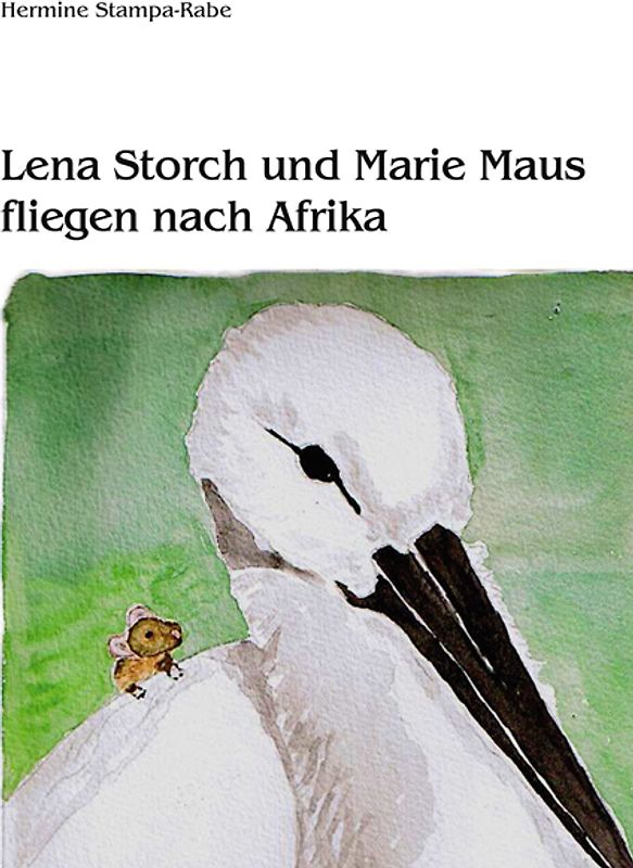 Lena Storch und Marie Maus fliegen nach Afrika