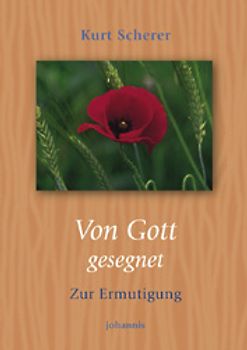 Von Gott gesegnet. Zur Ermutigung
