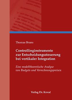 Controllinginstrumente zur Entscheidungssteuerung bei vertikaler Integration