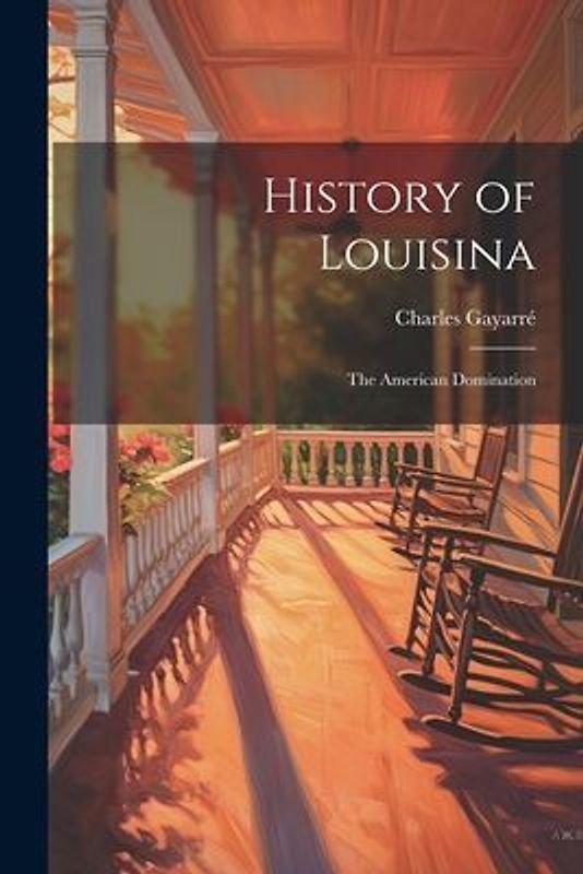 History of Louisina: The American Domination
