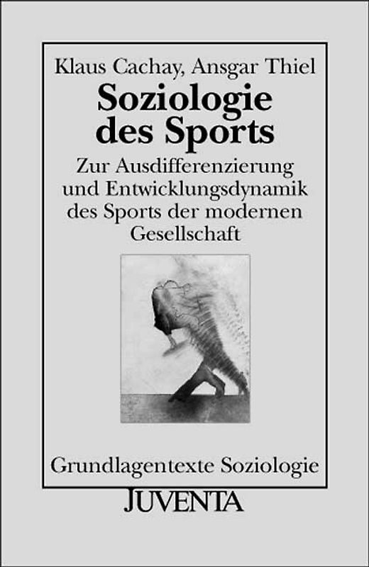 Soziologie des Sports. Zur Ausdifferenzierung und Entwicklungsdynamik des Sports der modernen Gesellschaft