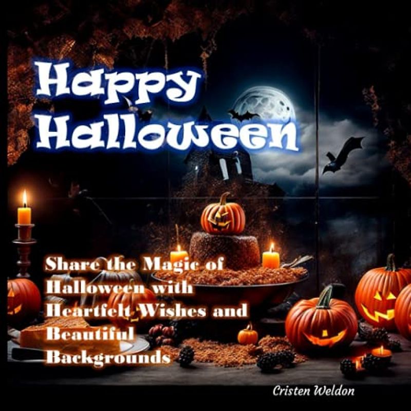 Happy Halloween: Share the Magic of Halloween with Heartfelt Wishes and Beautiful Backgrounds