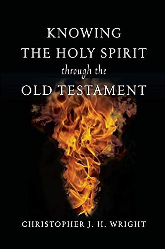 Knowing the Holy Spirit Through the Old Testament