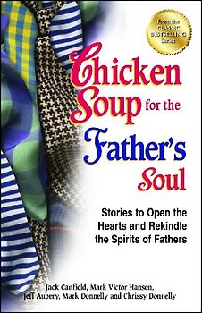 Chicken Soup for the Father's Soul