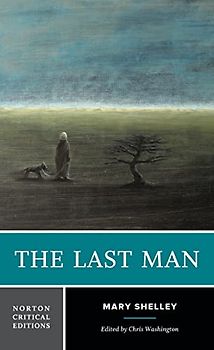 The Last Man: A Norton Critical Edition (The Norton Critical Editions, Band 0)