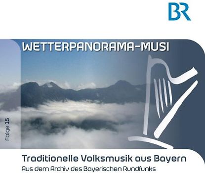 Various - Wetterpanorama-Musi-Folge15:Trad.Volksmusik Bayern