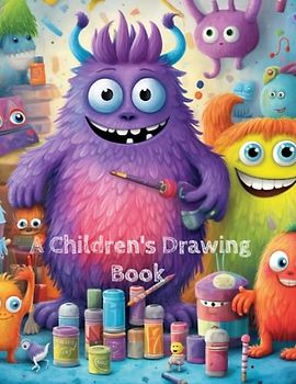 A Children's Drawing Book: Create Your Own Friendly Monsters: