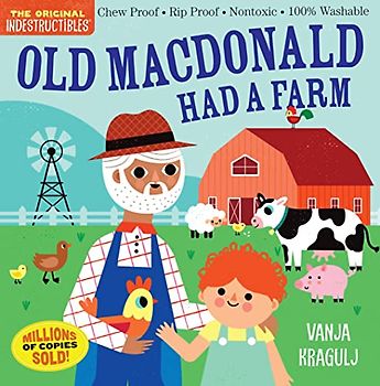 Indestructibles: Old MacDonald Had a Farm: Chew Proof · Rip Proof · Nontoxic · 100% Washable (Book for Babies, Newborn Books, Safe to Chew)