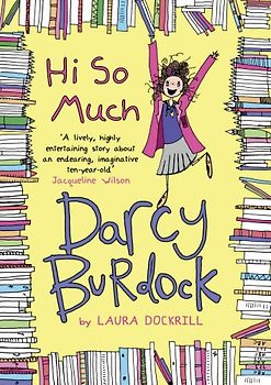 Darcy Burdock: Hi So Much. (Darcy Burdock 2) - Dockrill, Laura