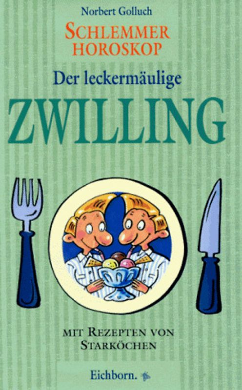 Schlemmer-Horoskop / Der leckermäulige Zwilling