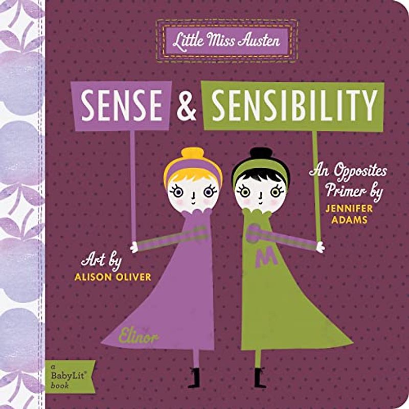 Sense & Sensibility: A Babylit(r) Opposites Primer (BabyLit Primers)