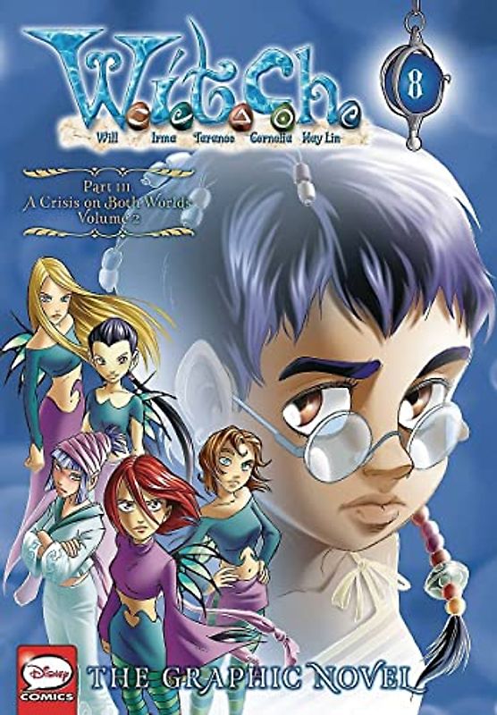 W.I.T.C.H.: The Graphic Novel, Part III. A Crisis on Both Worlds, Vol. 2