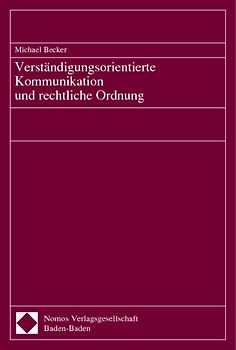 Verständigungsorientierte Kommunikation und rechtliche Ordnung