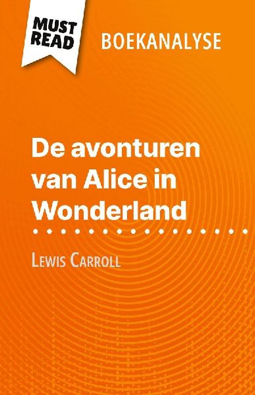 De avonturen van Alice in Wonderland van Lewis Carroll (Boekanalyse)
