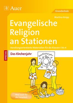 Evangelische Religion an Stationen Das Kirchenjahr. Handlungsorientierte Materialien für die Klassen 1 bis 4