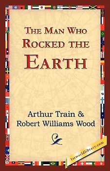 The Man Who Rocked the Earth