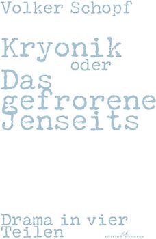 Kryonik oder Das gefrorene Jenseits