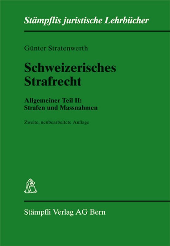 Schweizerisches Strafrecht. Allgemeiner Teil / Schweizerisches Strafrecht