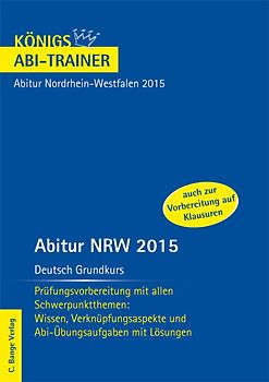 Abitur NRW 2015 Deutsch Grundkurs - Königs Abi-Trainer.