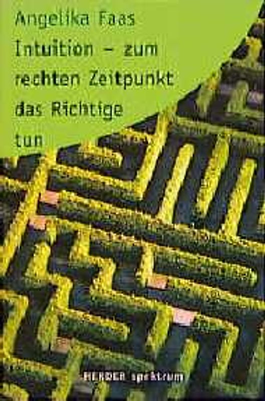 Intuition - zum rechten Zeitpunkt das Richtige tun